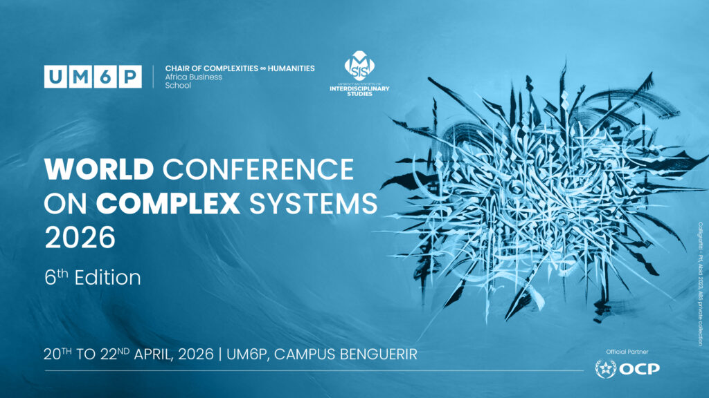 World Conference on Complex Systems 2026

Navigating Contemporary Complexity:

Transdisciplinary Approaches to Social, Political, and Environmental Disruption